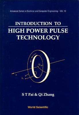 Introduction To High Power Pulse Technology - Pai, Siu Ting, and Zhang, Qi