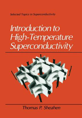 Introduction to High-Temperature Superconductivity - Sheahen, Thomas
