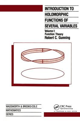 Introduction to Holomorphic Functions of Several Variables, Volume I - Gunning, R C