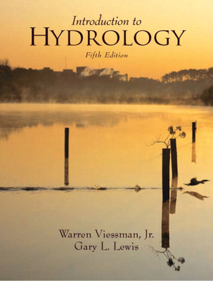 Introduction to Hydrology - Viessman, Warren, Jr., and Lewis, Gary