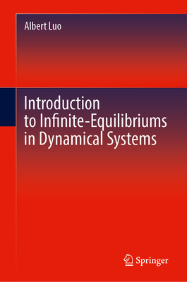 Introduction to Infinite-Equilibriums in Dynamical Systems - Luo, Albert C.J