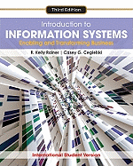 Introduction to Information Systems: Enabling and Transforming Business