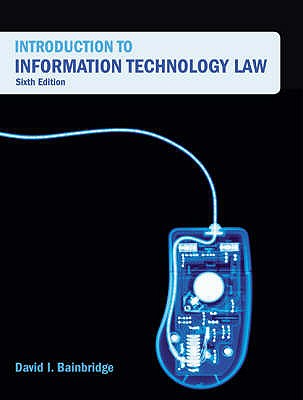 Introduction to Information Technology Law - Bainbridge, David