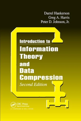 Introduction to Information Theory and Data Compression - Johnson Jr., Peter D., and Harris, Greg A., and Hankerson, D.C.