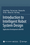 Introduction to Intelligent Robot System Design: Application Development with Ros