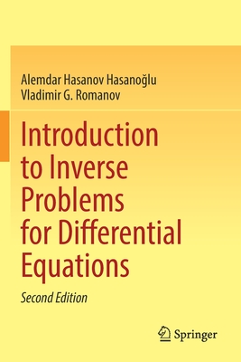 Introduction to Inverse Problems for Differential Equations - Hasanov Hasanoglu, Alemdar, and Romanov, Vladimir G.