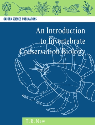Introduction to Invertebrate Conservation Biology - New, T R