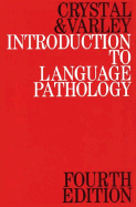 Introduction to Language Pathology - Crystal, David, and Varley, Rosemary