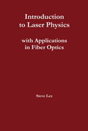 Introduction to Laser Physics with Applications in Fiber Optics