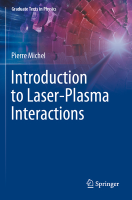 Introduction to Laser-Plasma Interactions - Michel, Pierre
