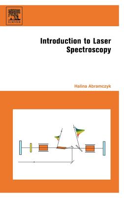 Introduction to Laser Spectroscopy - Abramczyk, Halina