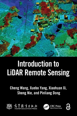 Introduction to LiDAR Remote Sensing - Wang, Cheng, and Yang, Xuebo, and XI, Xiaohuan