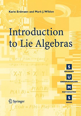 Introduction to Lie Algebras - Erdmann, K, and Wildon, Mark J