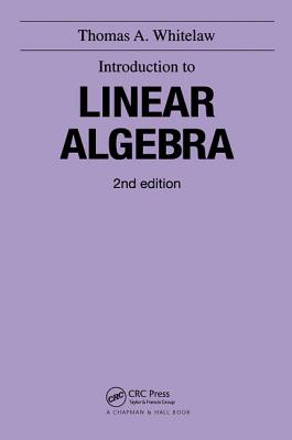 Introduction to Linear Algebra, 2nd Edition - Whitelaw, Thomas A