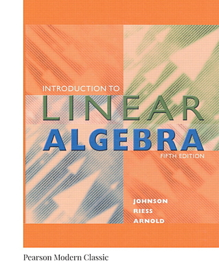 Introduction to Linear Algebra (Classic Version) - Johnson, Lee, and Riess, Dean, and Arnold, Jimmy