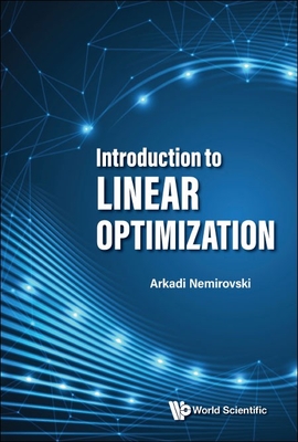 Introduction to Linear Optimization - Nemirovski Arkadi