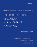 Introduction to Linear Regression Analysis: Student Solutions Manual