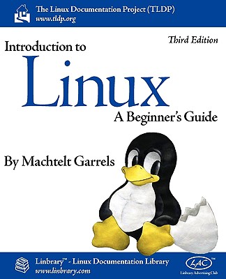 Introduction to Linux (Third Edition) - Garrels, Machtelt