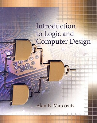 Introduction to Logic and Computer Design - Marcovitz, Alan B, Professor