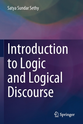Introduction to Logic and Logical Discourse - Sethy, Satya Sundar