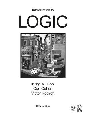 Introduction to Logic - Copi, Irving M., and Cohen, Carl, and McMahon, Kenneth