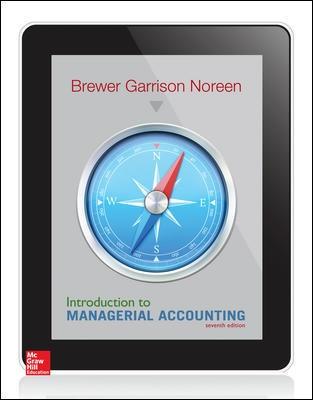 Introduction to Managerial Accounting - Brewer, Peter, and Garrison, Ray, and Noreen, Eric