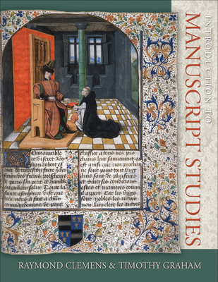 Introduction to Manuscript Studies - Clemens, Raymond, and Graham, Timothy