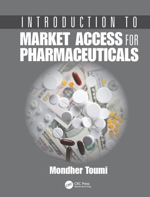 Introduction to Market Access for Pharmaceuticals - Toumi, Mondher (Editor)