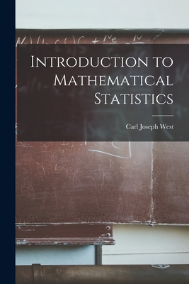 Introduction to Mathematical Statistics - West, Carl Joseph