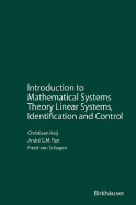 Introduction to Mathematical Systems Theory: Linear Systems, Identification and Control