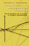Introduction to Mathematical Thinking: the Formation of Concepts in Modern Mathematics;