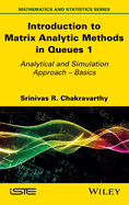 Introduction to Matrix Analytic Methods in Queues 1: Analytical and Simulation Approach - Basics