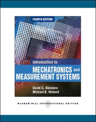 Introduction to Mechatronics and Measurement Systems (Int'l Ed) - Alciatore, David