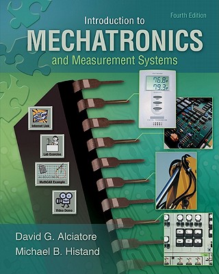Introduction to Mechatronics and Measurement Systems - Alciatore, David