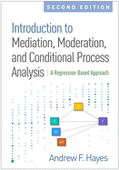 Introduction to Mediation, Moderation, and Conditional Process Analysis: A Regression-Based Approach