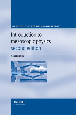 Introduction to Mesoscopic Physics - Imry, Yoseph