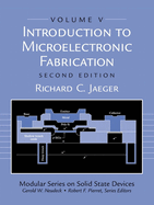 Introduction to Microelectronic Fabrication: Volume 5 (Modular Series on Solid State Devices)