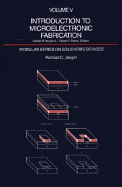 Introduction to Microelectronic Fabrication: Volume V