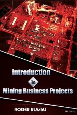 Introduction To Mining Business Projects - 2nd Edition - Rumbu, Roger