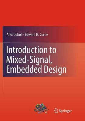 Introduction to Mixed-Signal, Embedded Design - Doboli, Alex, and Currie, Edward H