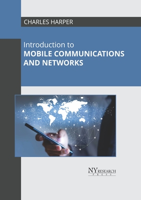 Introduction to Mobile Communications and Networks - Harper, Charles (Editor)