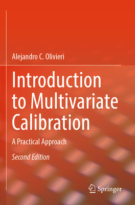 Introduction to Multivariate Calibration: A Practical Approach - Olivieri, Alejandro C.
