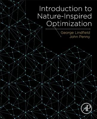 Introduction to Nature-Inspired Optimization - Lindfield, George, and Penny, John