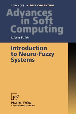 Introduction to Neuro-Fuzzy Systems - Fuller, Robert