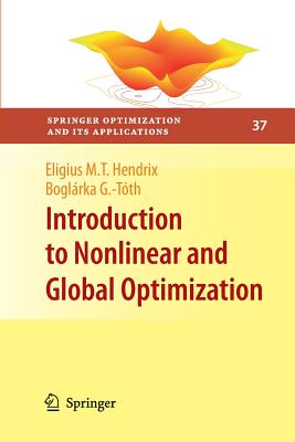 Introduction to Nonlinear and Global Optimization - Hendrix, Eligius M.T., and G.-T�th, Bogl�rka
