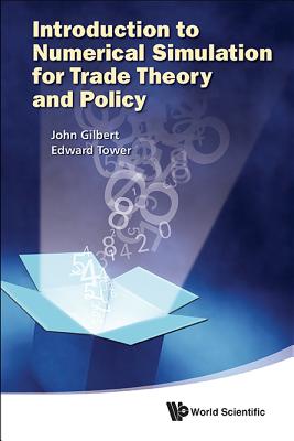 Introduction To Numerical Simulation For Trade Theory And Policy - Gilbert, John, and Tower, Edward