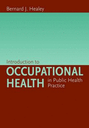 Introduction to Occupational Health in Public Health Practice: .