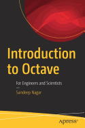 Introduction to Octave: For Engineers and Scientists