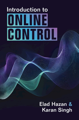 Introduction to Online Control - Hazan, Elad, and Singh, Karan