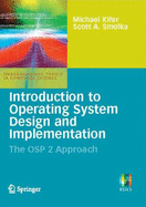 Introduction to Operating System Design and Implementation: The Osp 2 Approach - Kifer, M